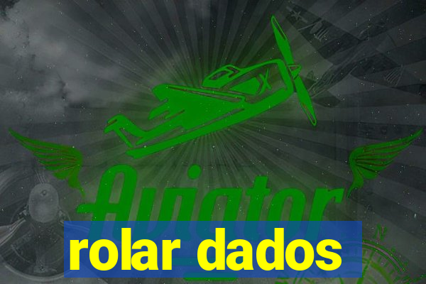 rolar dados